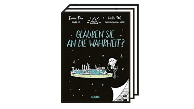 Bande dessinée : "Croyez-vous à la vérité ? Doan Bui et Leslie Plée : Croyez-vous à la vérité ? Carlsen Verlag, Hambourg 2022. 176 pages, 22 euros. À partir de 12 ans.